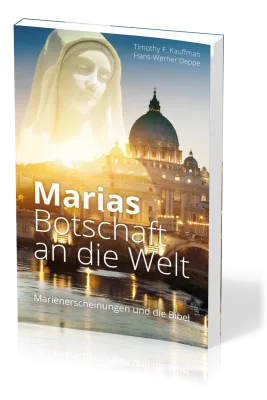 Marias Botschaft an die Welt - Marienerscheinungen und die Bibel