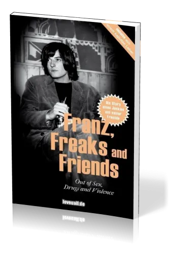 FRANZ, FREAKS AND FRIENDS - IMPULSE AUS EINEM KAPUTTEN LEBEN