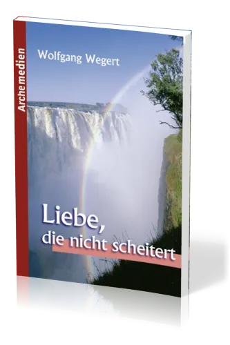 Liebe, die nicht scheitert