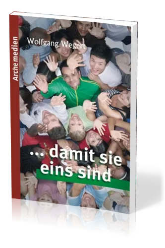 ...damit sie eins sind