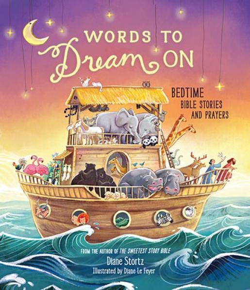 WORDS TO DREAM ON - BEDTIME BIBLE STORIES AND PRAYERS