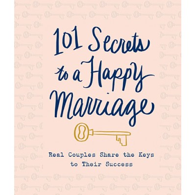 101 SECRETS TO A HAPPY MARRIAGE