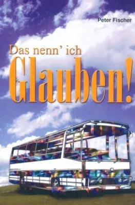 Das nenn' ich Glauben