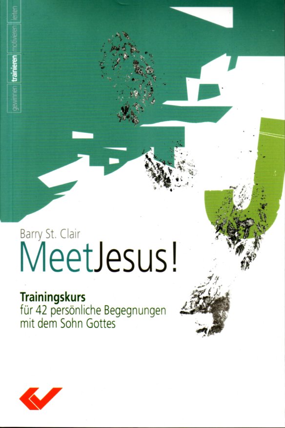 Meet Jesus - Trainingskurs für 42 persönliche Begegnungen mit dem Sohn Gottes
