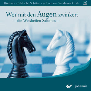 WER MIT DEN AUGEN ZWINKERT - WEISHEITEN SALOMOS - HÖRBUCH