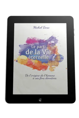 Parti de la vie éternelle (Le) - De l'origine de l'homme à ses fins dernières - ePub
