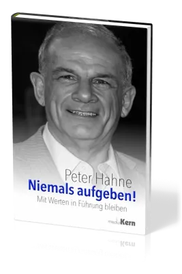 NIEMALS AUFGEBEN - MIT WERTEN IN FÜHRUNG BLEIBEN