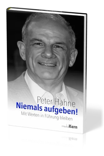 NIEMALS AUFGEBEN - MIT WERTEN IN FÜHRUNG BLEIBEN