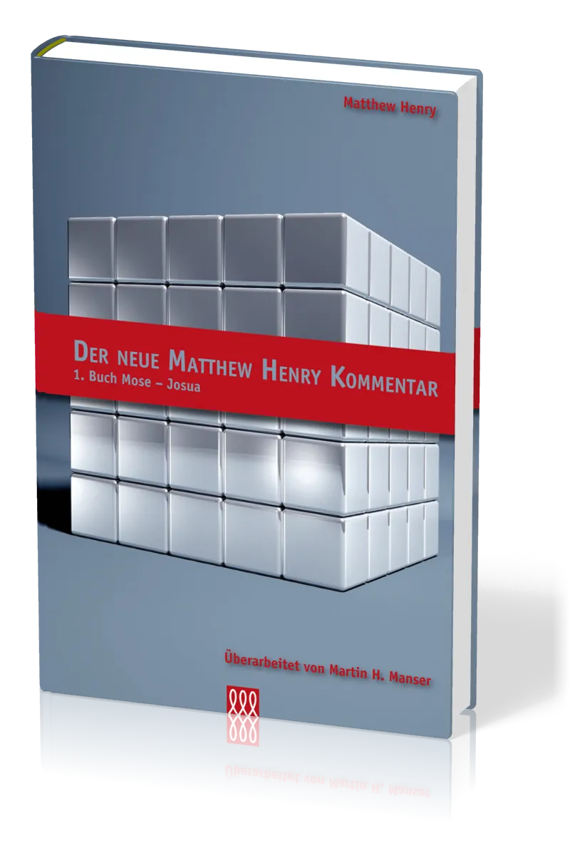 DER NEUE MATTHEW HENRY KOMMENTAR, 1. BAND AT, 1. BUCH MOSE - JOSUA