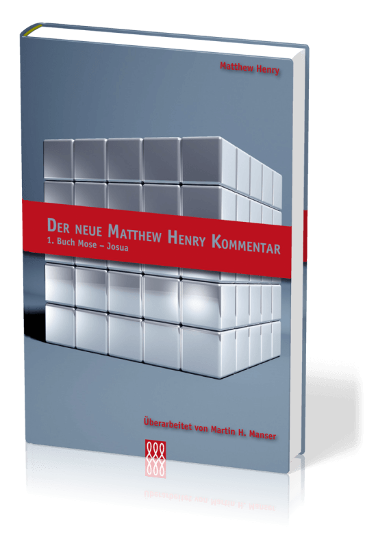 DER NEUE MATTHEW HENRY KOMMENTAR, 1. BAND AT, 1. BUCH MOSE - JOSUA