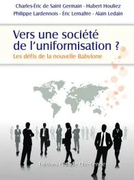Vers une société de l'uniformisation? - Les défis de la nouvelle Babylone
