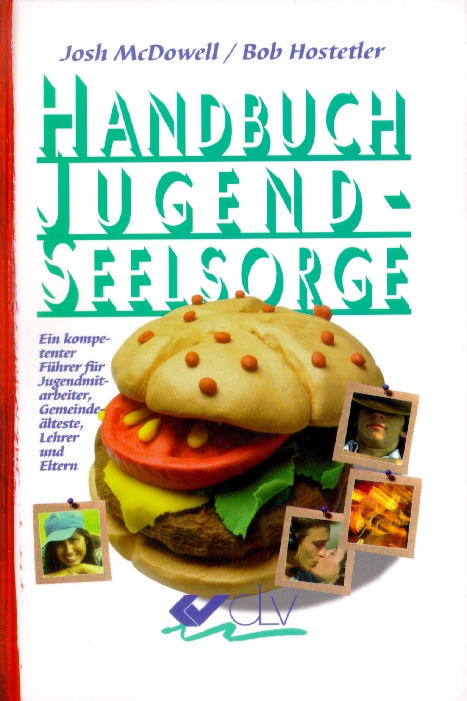 Handbuch Jugendseelsorge - Ein kompetenter Führer für Jugendmitarbeiter, Gemeindeälteste, Lehrer...