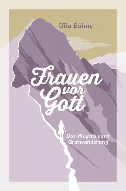 Frauen vor Gott - Das Wagnis einer Gratwanderung
