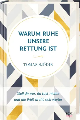 WARUM RUHE UNSERE RETTUNG IST - STELL DIR VOR, DU TUST NICHTS UND DIE WELT DREHT SICH WEITER