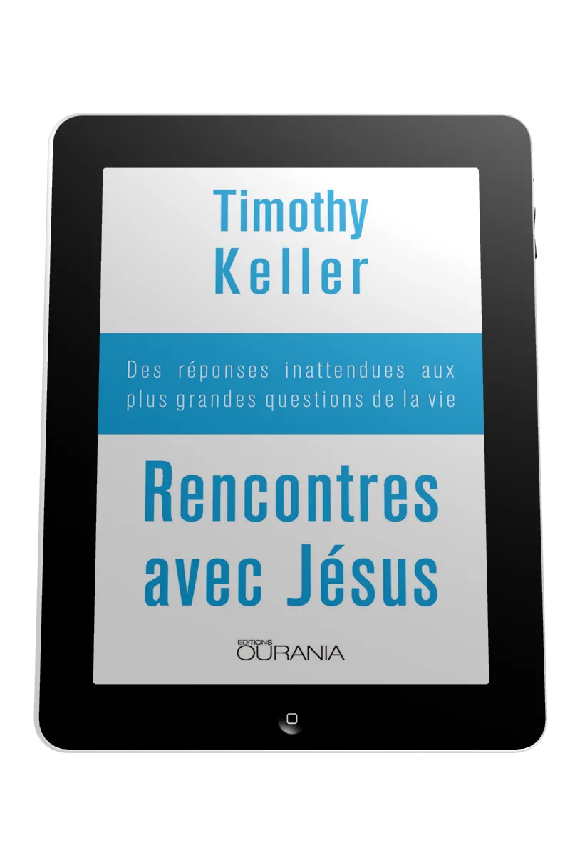 Rencontres avec Jésus - Des réponses inattendues aux plus grandes questions de la vie - ePub