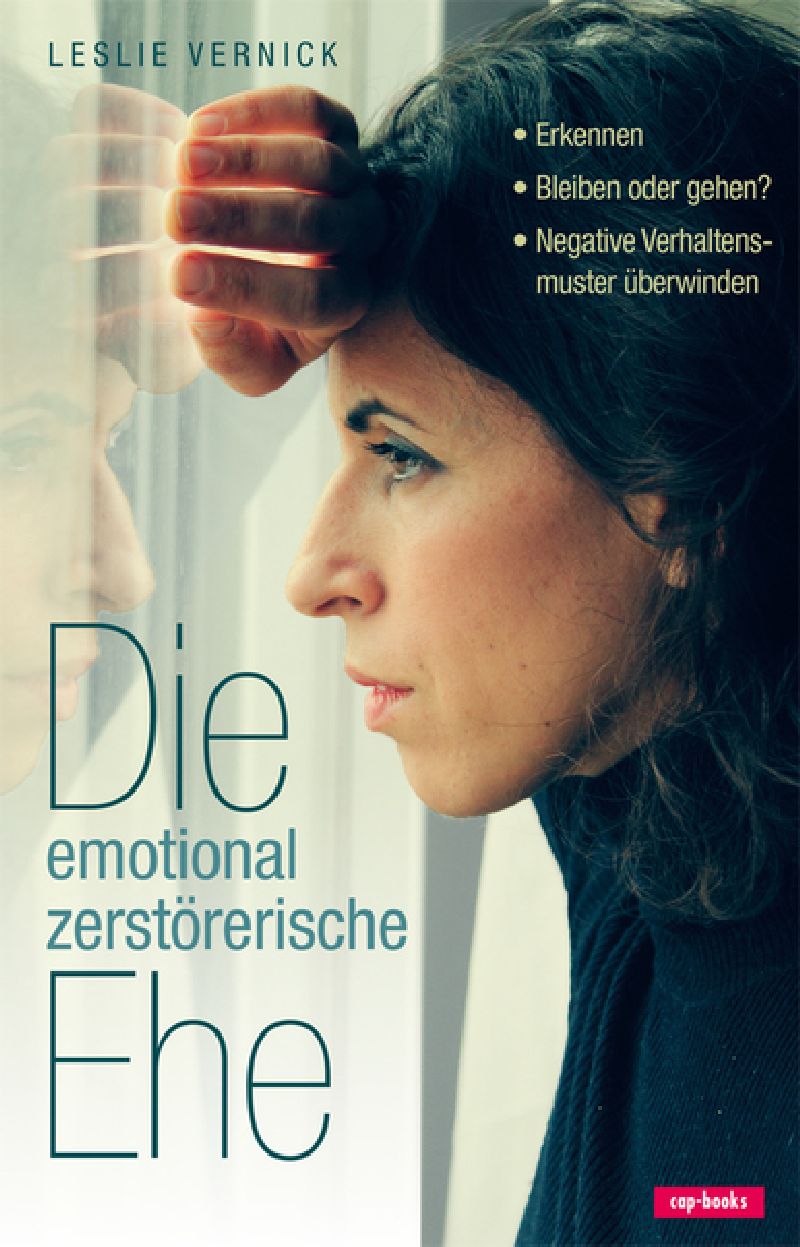 DIE EMOTIONAL ZERSTÖRERISCHE EHE - ERKENNEN - BLEIBEN ODER GEHEN? - NEGATIVE VERHALTENSMUSTER...