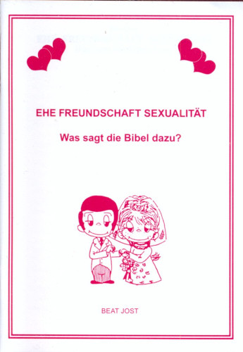 EHE FREUNDSCHAFT SEXUALITÄT - WAS SAGT DIE BIBEL DAZU?