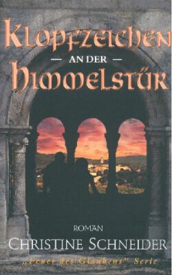 Klopfzeichen an der Himmelstuer - Ein roman zur Zeit des fruehen Mittelalters