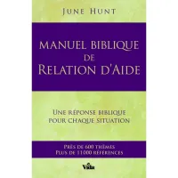Manuel biblique de relation d'aide - Une réponse biblique pour chaque situation