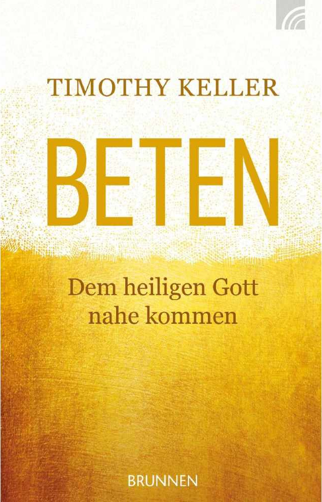 BETEN - DEM HEILIGEN GOTT NAHE KOMMEN