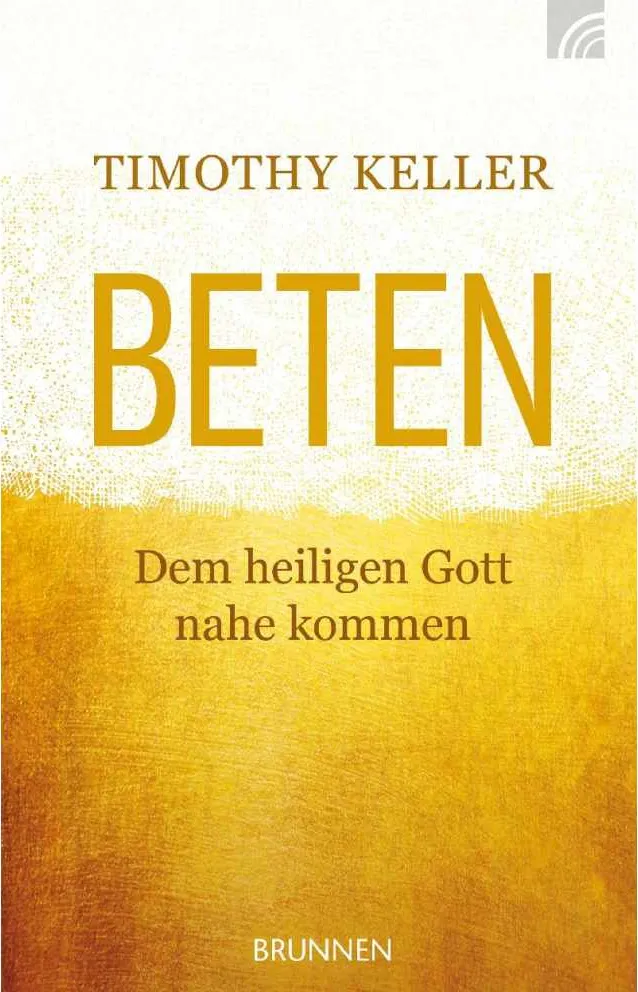 BETEN - DEM HEILIGEN GOTT NAHE KOMMEN
