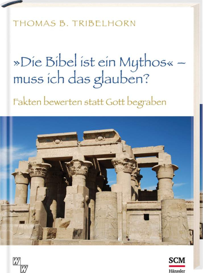 "DIE BIBEL IST EIN MYTHOS" - MUSS ICH DAS GLAUBEN?