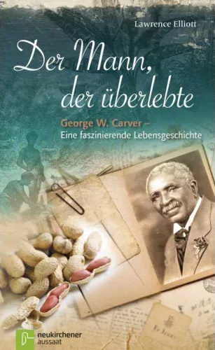 DER MANN, DER üBERLEBTE - GEORGE W. CARVER