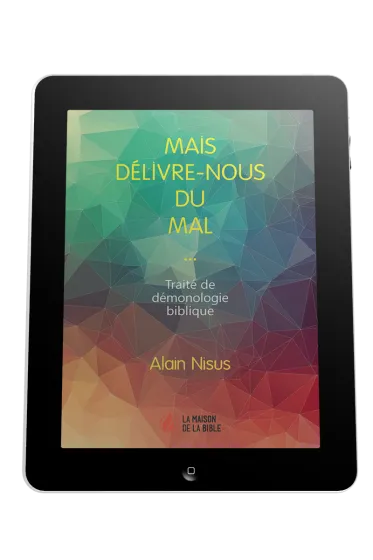 Mais délivre-nous du mal  - Traité de démonologie biblique - ebook