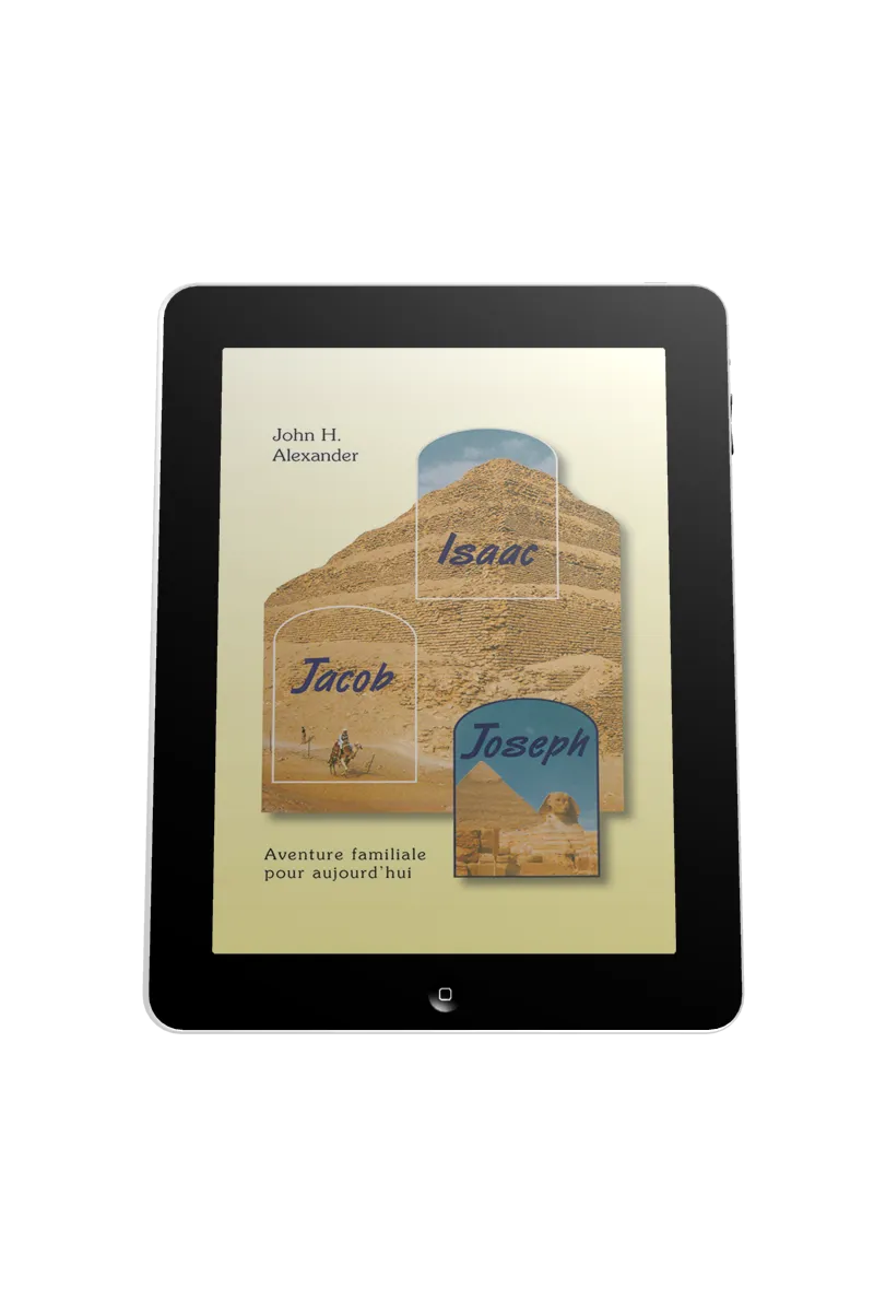 Isaac, Jacob, Joseph  - Aventure familiale pour aujourd'hui - ePub