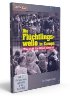 Die Flüchtlingswelle in Europa [DVD] - Was sagt die Bibel hierzu?