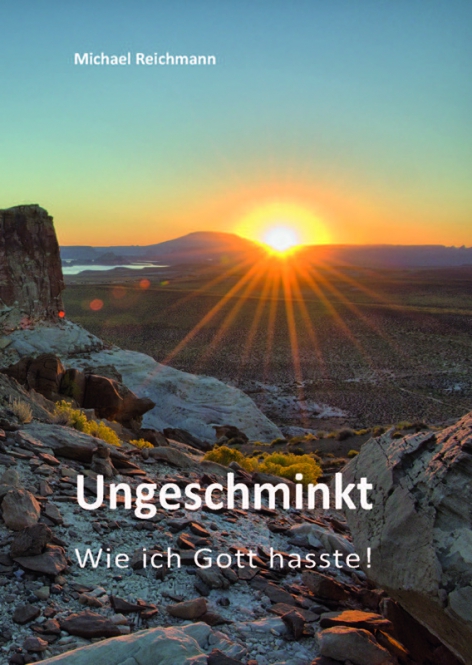 Ungeschminkt - Wie ich Gott hasste!