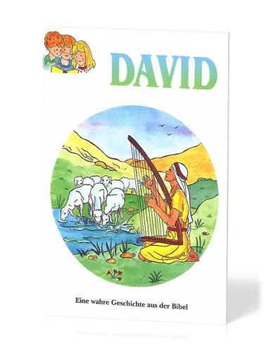 DAVID - EINE WAHRE GESCHICHTE AUS DER BIBEL