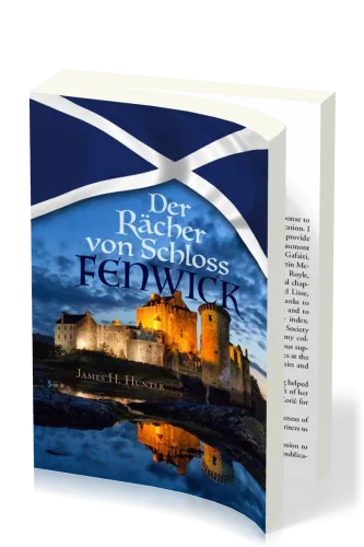 Der Rächer von Schloss Fenwick - Erzählungen aus dem Schottland des 17. Jahrhunderts