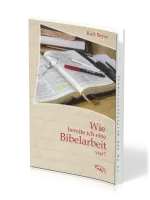 Wie bereite ich eine Bibelarbeit vor?