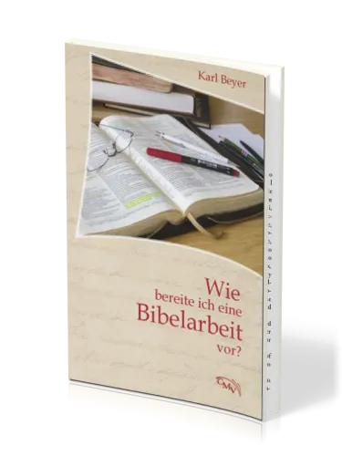 Wie bereite ich eine Bibelarbeit vor?
