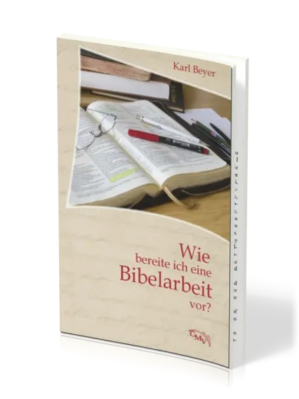 Wie bereite ich eine Bibelarbeit vor?