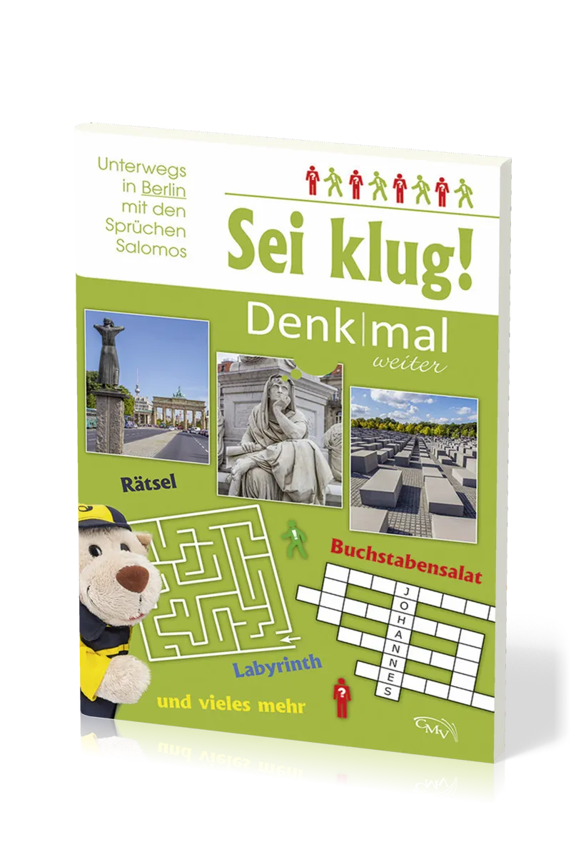 Sei klug! Denk|mal weiter - Unterwegs in Berlin mit den Sprüchen Salomos