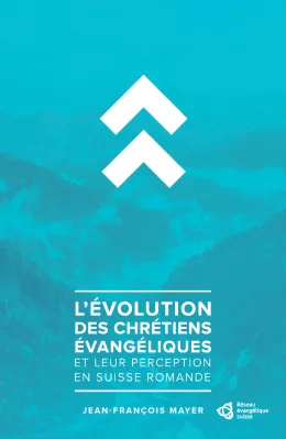 Evolution des chrétiens évangéliques et leur perception en Suisse romande (L') - Pdf
