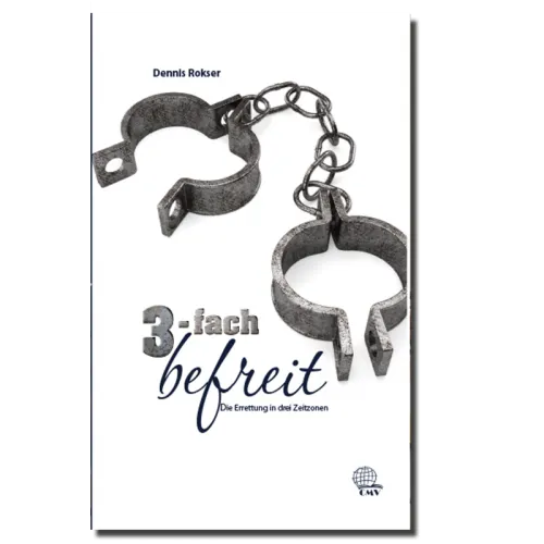 3-fach befreit - Die Errettung in drei Zeitzonen