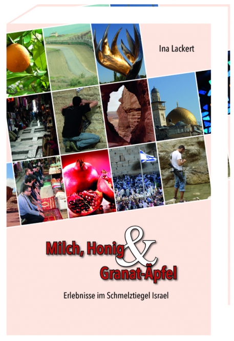 Milch, Honig und Granat-Äpfel - Erlebnisse im Schmelztiegel Israel
