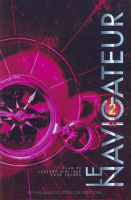 Navigateur (Le) - Plan de lecture biblique pour jeunes - Volume 2