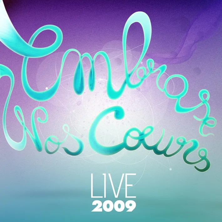 Embrase nos coeurs [MP3] - Live 2009