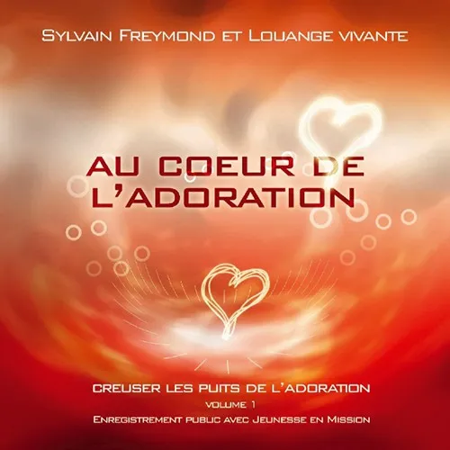 Au cœur de l'adoration [MP3] - Creuser les puits de l'adoration vol.1