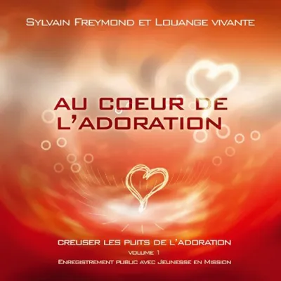 Au cœur de l'adoration [MP3] - Creuser les puits de l'adoration vol.1