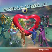 HEUREUX COMME ÇA ! VOL.6 [MP3 2005] COMPASSION