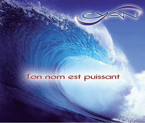 TON NOM EST PUISSANT - CYAN [MP3]