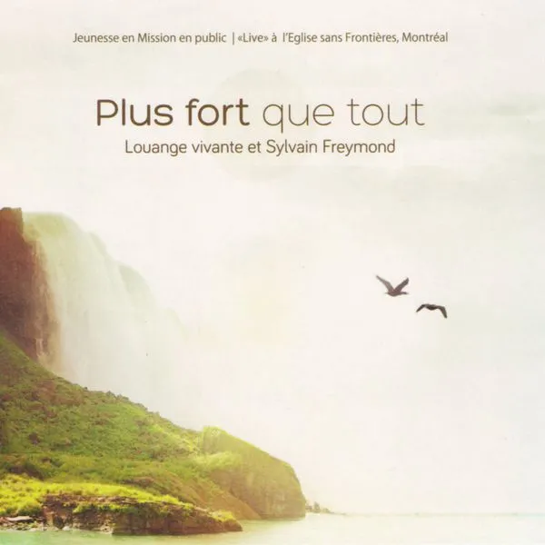 Plus fort que tout [MP3] - "Live" à l'Église sans Frontières, Montréal