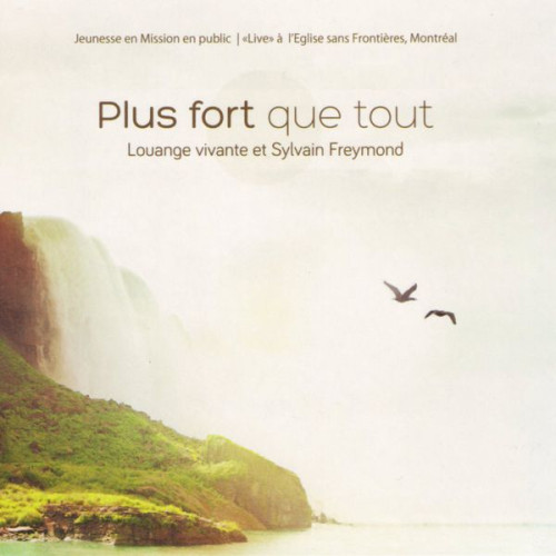 Plus fort que tout [MP3] - "Live" à l'Église sans Frontières, Montréal