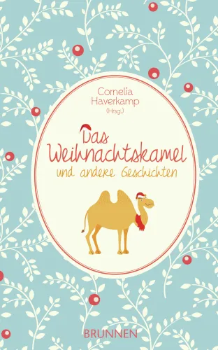 DAS WEIHNACHTSKAMEL UND ANDERE GESCHICHTEN