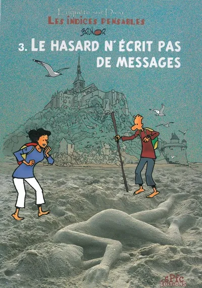 Hasard n'écrit pas de messages [BD] (Le) - Les Indices pensables t.3 - Enquête sur Dieu